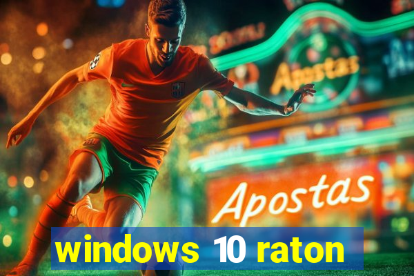 windows 10 raton